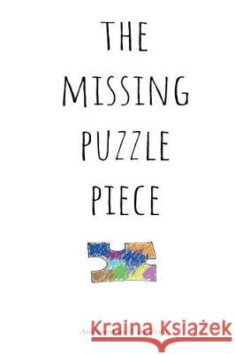 The Missing Puzzle Piece Lisa Zora 9781721192540 Createspace Independent Publishing Platform - książka