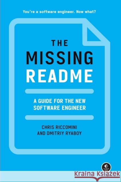 The Missing README: A Guide for the New Software Engineer Dmitriy Ryaboy 9781718501836 No Starch Press,US - książka