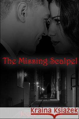 The Missing Scalpel Joyce Gibbons Ashley Nicole 9781515378624 Createspace - książka