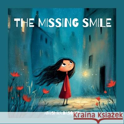 The Missing Smile Anushka Dasgupta Midjourney Ai 9789948684534 Anushka DasGupta - książka