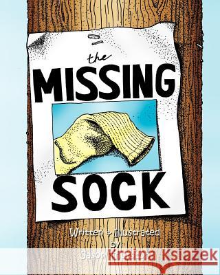 The Missing Sock Jason Thurston 9781477463093 Createspace - książka