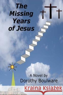 The Missing Years of Jesus Joan B. Norgren Shirley B. Pipkin Dorothy D. Boulware 9781532711749 Createspace Independent Publishing Platform - książka