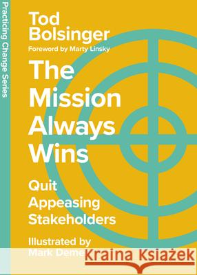 The Mission Always Wins: Quit Appeasing Stakeholders Tod Bolsinger 9781514008683 IVP - książka