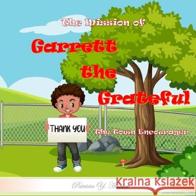 The Mission of Garrett the Grateful Patricia Hunter 9781953526205 Taylormade Publishing LLC - książka