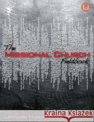 The Missional Church Fieldbook Leonard Hjalmarson 9781481035781 Createspace - książka