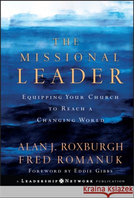 The Missional Leader: Equipping Your Church to Reach a Changing World Roxburgh, Alan 9780787983253  - książka