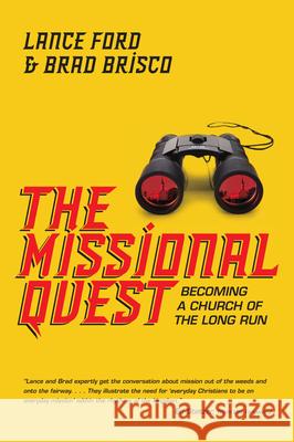 The Missional Quest: Becoming a Church of the Long Run Lance Ford Brad Brisco 9780830841059 IVP Books - książka