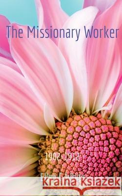 The Missionary Worker (1902-1912) Ellen G White 9781639200436 Notion Press - książka