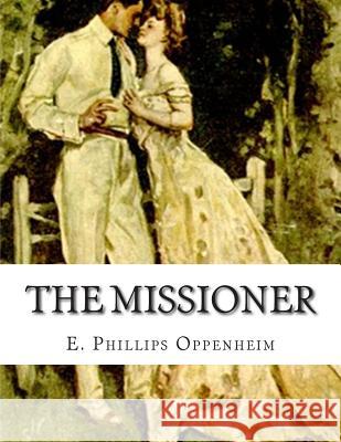 The Missioner E. Phillips Oppenheim 9781512288094 Createspace - książka