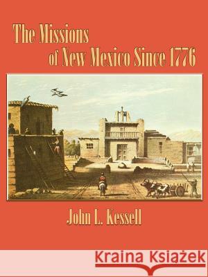 The Missions of New Mexico Since 1776 John L. Kessell 9780865348707 Sunstone Press - książka