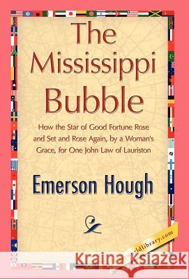 The Mississippi Bubble Hough Emerso 9781421844473 1st World Library - książka