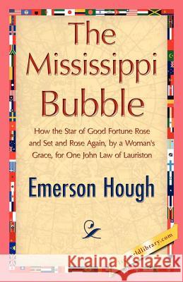 The Mississippi Bubble Hough Emerso 9781421845319 1st World Library - książka