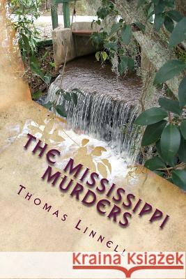 The Mississippi Murders MR Thomas a. Linnel 9781499607000 Createspace - książka