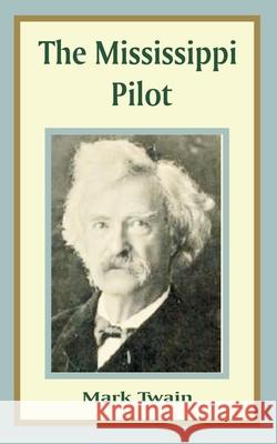 The Mississippi Pilot Mark Twain 9781589637283 Fredonia Books (NL) - książka