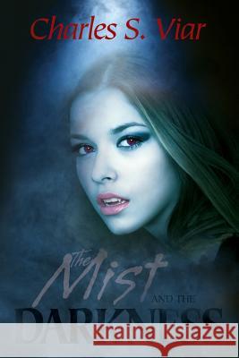 The Mist and the Darkness MR Charles S. Viar Charles S. Viar 9781502889416 Createspace - książka