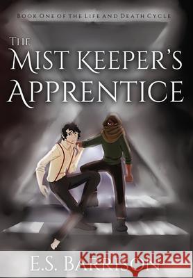 The Mist Keeper's Apprentice E. S. Barrison Moira Cobos-Boyd Knight Charlie 9781734367010 E.S. Barrison - książka