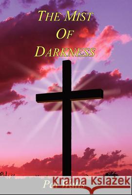 The Mist of Darkness Pat Watts 9781608624379 E-Booktime, LLC - książka