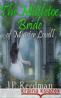 The Mistletoe Bride of Minster Lovell J. P. Reedman 9781655459665 Independently Published - książka