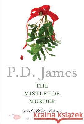 The Mistletoe Murder: And Other Stories P. D. James 9781101973806 Vintage - książka
