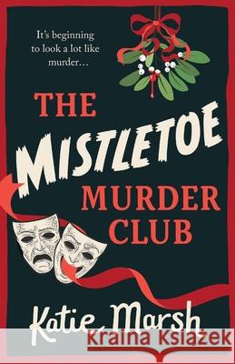 The Mistletoe Murder Club Katie Marsh 9781836787365 Boldwood Books Ltd - książka