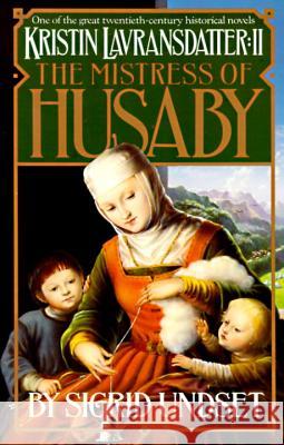 The Mistress of Husaby: Kristin Lavransdatter, Vol. 2 Sigrid Undset 9780394752938 Vintage Books USA - książka