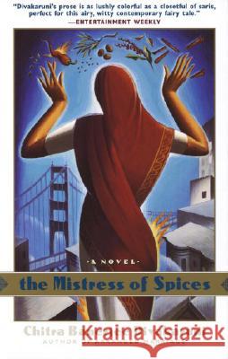 The Mistress of Spices Chitra Banerjee Divakaruni 9780385482387 Anchor Books - książka