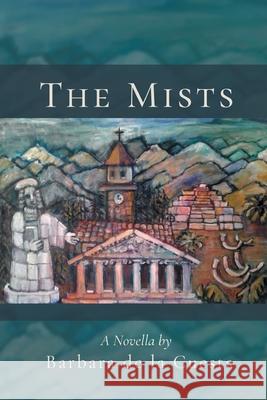 The Mists Barbara de la Cuesta 9781646623501 Finishing Line Press - książka