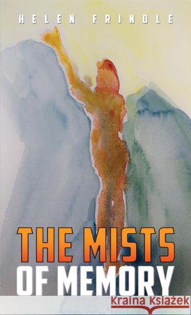 The Mists of Memory Helen Frindle 9781398486805 Austin Macauley Publishers - książka