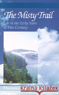 The Misty Trail Florence Foley Miller 9780738806808 Xlibris - książka
