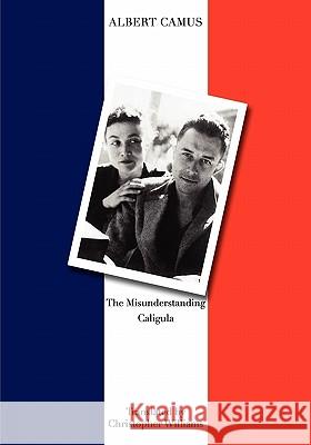 The Misunderstanding and Caligula Christopher Williams 9780980281446 Knocklofty Press - książka