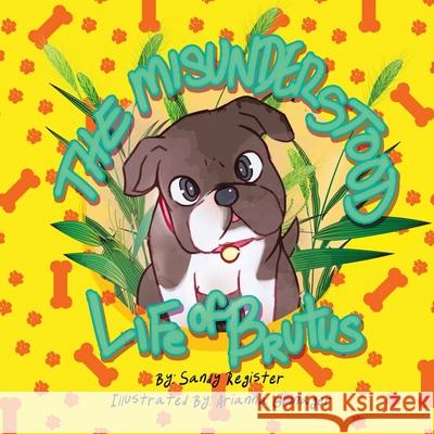 The Misunderstood Life of Brutus Sandy Register, Arianna Grinager 9781663220738 iUniverse - książka