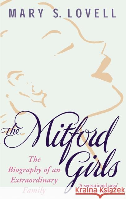 The Mitford Girls: The Biography of an Extraordinary Family Mary S Lovell 9780349115054 Little, Brown Book Group - książka