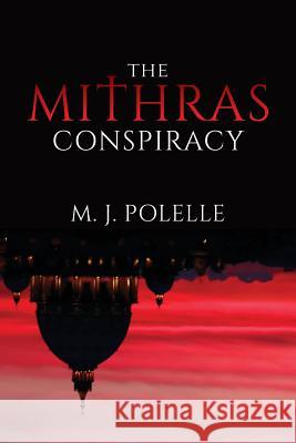 The Mithras Conspiracy M. J. Polelle 9780960086306 Lido Press - książka
