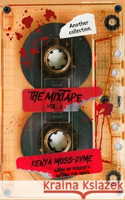 The Mixtape: Vol. 2 Cook, Joseph A., Moss-Dyme, Kenya 9798282312829 Independently Published - książka