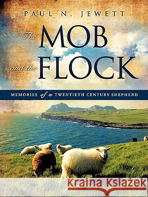 The Mob and the Flock Paul N. Jewett 9781615798100 Xulon Press - książka