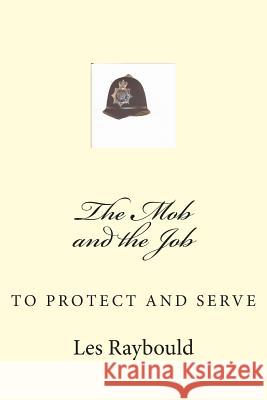 The Mob and the Job Les Raybould 9781519435729 Createspace Independent Publishing Platform - książka