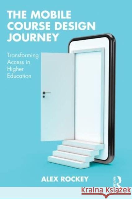 The Mobile Course Design Journey Alex Rockey 9781032354217 Taylor & Francis Ltd - książka