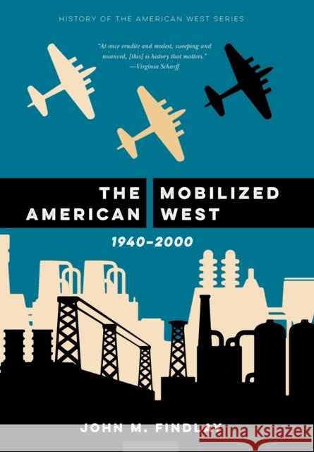 The Mobilized American West, 1940-2000 John M. Findlay 9781496234773 University of Nebraska Press - książka