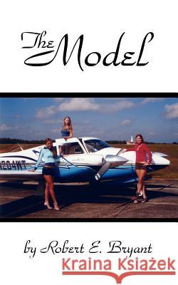 The Model Robert E. Bryant 9781434306371 Authorhouse - książka