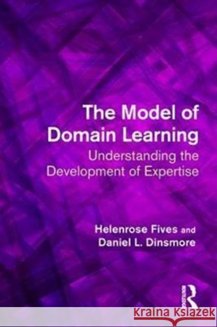 The Model of Domain Learning: Understanding the Development of Expertise  9781138208933  - książka
