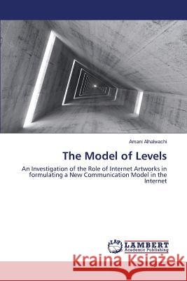 The Model of Levels Alhalwachi Amani 9783659822742 LAP Lambert Academic Publishing - książka