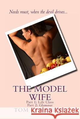 The Model Wife: Parts 1 and 2 Tom Covenent 9781502376480 Createspace - książka