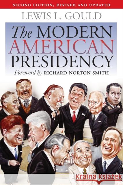 The Modern American Presidency: Second Edition, Revised and Updated Gould, Lewis L. 9780700616831 University Press of Kansas - książka