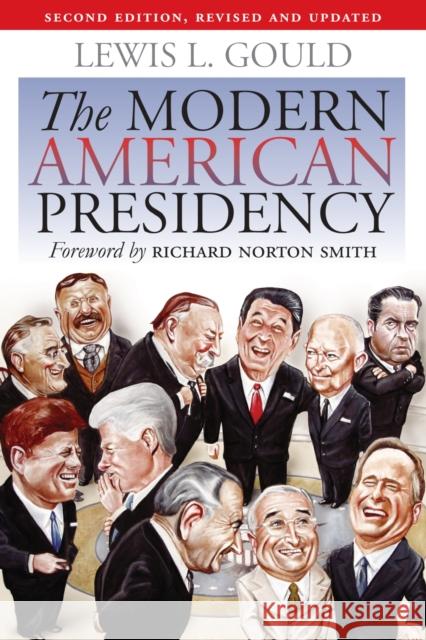 The Modern American Presidency: Second Edition, Revised and Updated Gould, Lewis L. 9780700616848 University Press of Kansas - książka