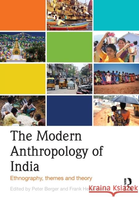The Modern Anthropology of India: Ethnography, Themes and Theory Berger, Peter 9780415587242  - książka