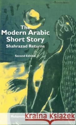The Modern Arabic Short Story: Shahrazad Returns Shaheen, M. 9780333641361 Palgrave MacMillan - książka