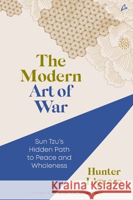 The Modern Art of War: Sun Tzu's Hidden Path to Peace and Wholeness Hunter Liguore 9789355437914 Manjul Publishing House Pvt Ltd - książka