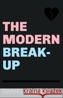 The Modern Break-Up Daniel Chidiac 9780987166555 Undercover Publishing House - książka