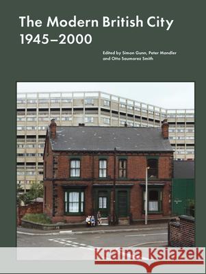 The Modern British City 1945-2000  9781848227293 Lund Humphries Publishers Ltd - książka