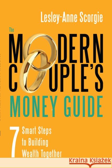 The Modern Couple's Money Guide: 7 Smart Steps to Building Wealth Together Lesley-Anne Scorgie 9781459729773 Dundurn Group - książka